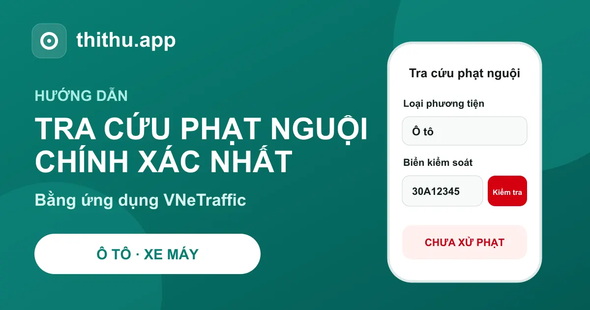 Hướng Dẫn Tra Cứu Phạt Nguội Mới Nhất & Chính Xác
